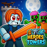 ⭐Heroes & Towers