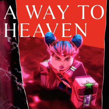 A WAY TO HEAVEN 