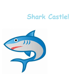 Shark Castle!