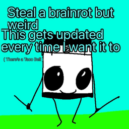 steal a brainrot but weird