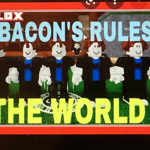 BACON ARMY!!! BACONS RULE!!!