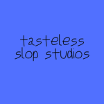 Tasteless Slop Studios