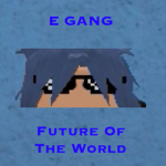 E Gang :P