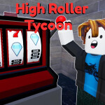 [Rebirths!] High Roller Tycoon