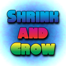 Shrink and Grow [REVAMPED!]