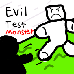 The Evil Test Monster