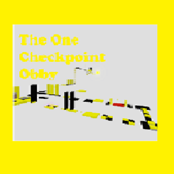  The One Checkpoint Obby(⚡NEW UPDATE⚡)