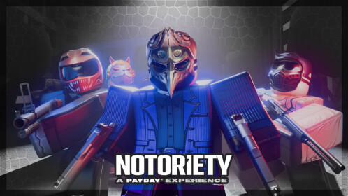 Notoriety: A PAYDAY® Experience