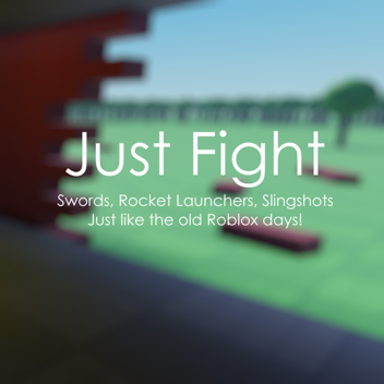 Just Fight ⚔️