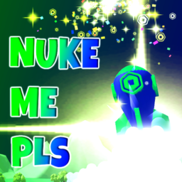 NUKE ME PLS 🚀