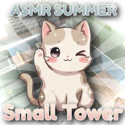 ASMR Small Summer Tower