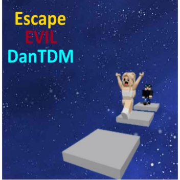 Escape EVIL DanTDM Obby
