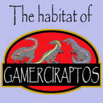 The habitat of GAMERCIRAPTOS