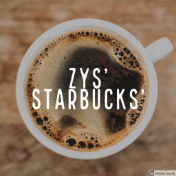 ZYS' STARBUCKS'