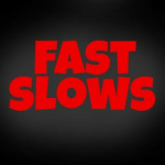 Fast slows