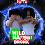 Wild Nation:[BRONX] RPT NEW UPDATE!