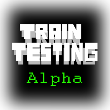 Train testing  Alpha