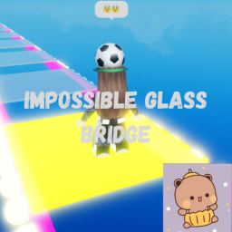[ IMPOSSIBLE GLASS BRIDGE ]