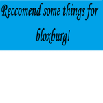 What Bloxburg Should Add
