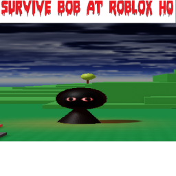 Survive BOB at Roblox Hq
