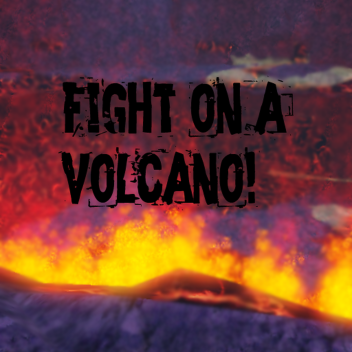 fight people on a volcano