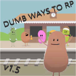 Dumb Ways to RP