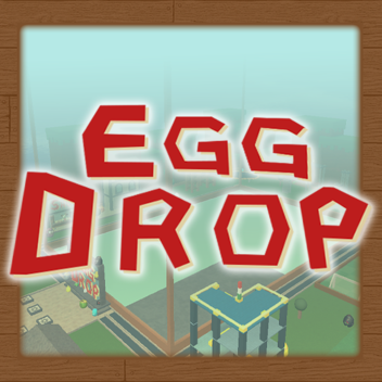 Egg Drop [Update]