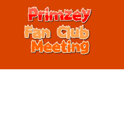Primzey Fan Club Meeting