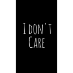 >:( i dont care
