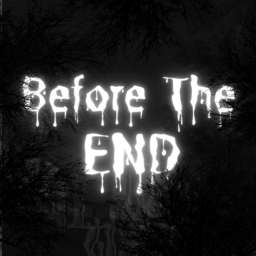 Before The End [Horror]