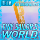 Tiny Sailor's: WORLD™ [New Underwater Map!]