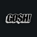 GO$H!