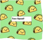 Taco Squad! :P