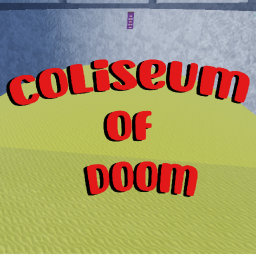 Coliseum of Doom (In devolpement)