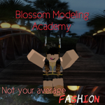 Blossom Modeling Academy!