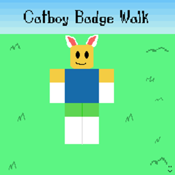 Catboy Badge Walk (263 Badges)