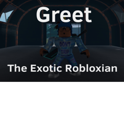 Greet The Exotic Robloxian