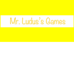 Mr. Ludus’s Games