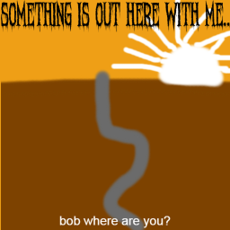 Some Thing Is Out Here With Me