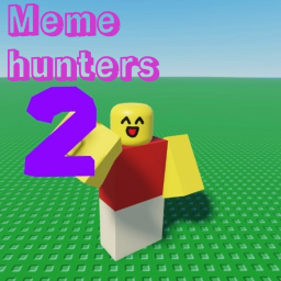 Meme Hunters 2  [🎉]