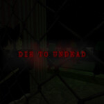 DIE TO UNDEAD v1.0.7