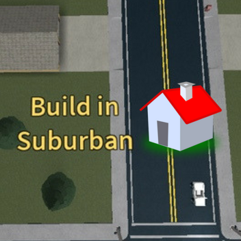 Build in Suburban