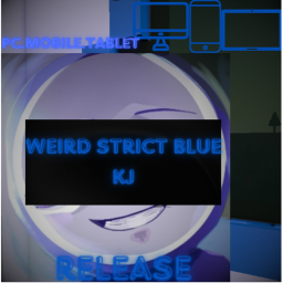Weird Strict Blue Kj{Release+light update]