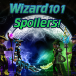 Wizard101 Spoilers!