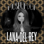 Museum Of Lana Del Rey