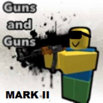 guns and guns mark II