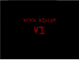KOOL KILLER The First Inception