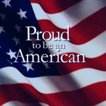 AMERICANS AND WERE PROUD TO BE ONE!