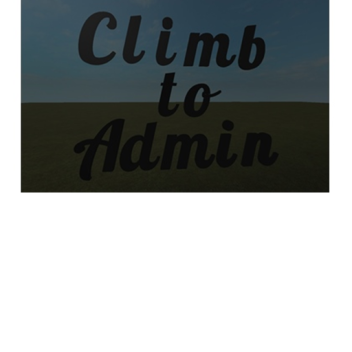 Climb to Admin! (UPDATE)