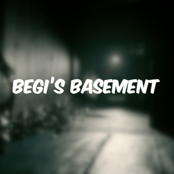 Begi's Basement